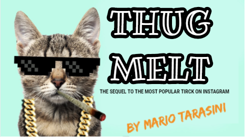 Thug Melt by Mario Tarasini (Instant Download) - Click Image to Close